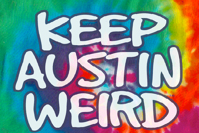 Keep Austin Weird, A Newcomers Guide